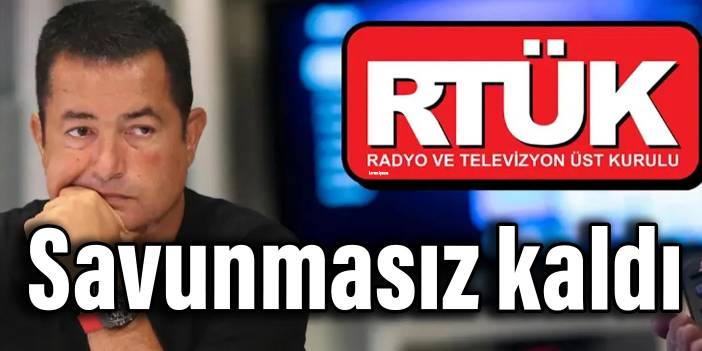 Unutkan RTÜK, Acun Ilıcalı'ya karşı savunmasız kaldı