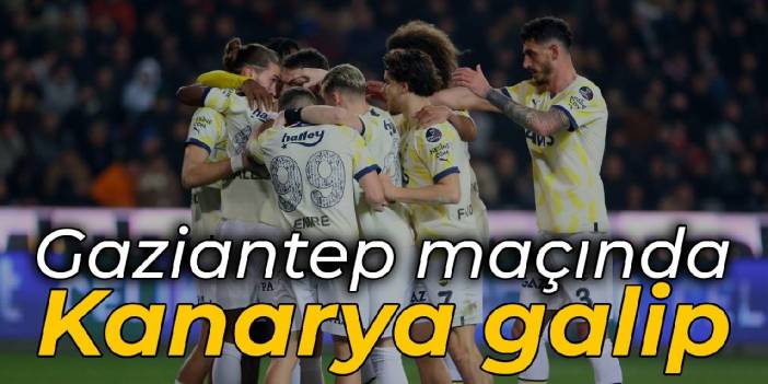 Kanarya, Gaziantep maçından galip çıktı