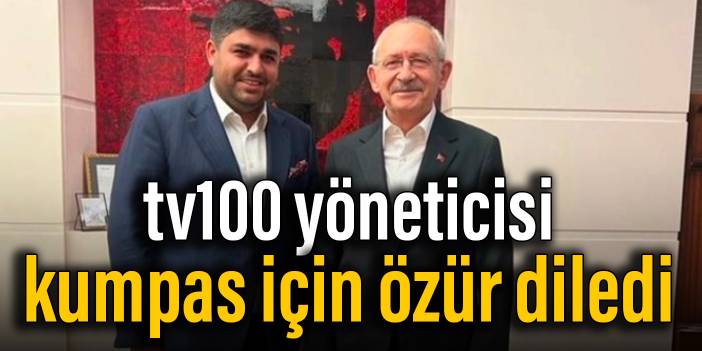 tv100 yöneticisi kumpas için özür diledi