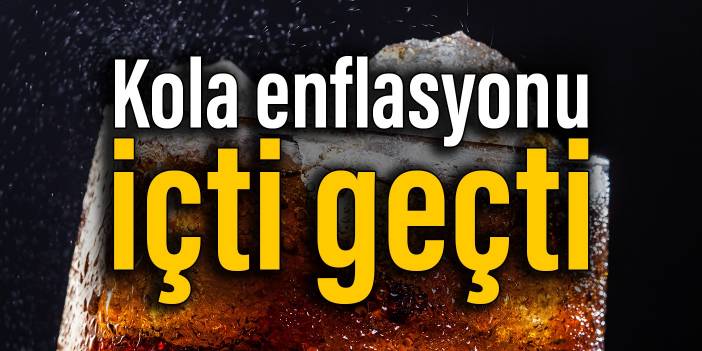 Kola enflasyonu içti geçti