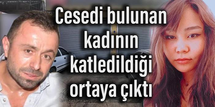 Cesedi bulunan kadının katledildiği ortaya çıktı