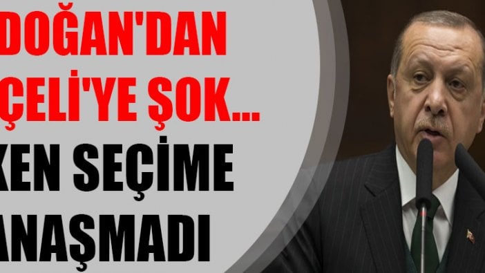 Erdoğan'dan Bahçeli'ye şok... Erken seçime yanaşmadı