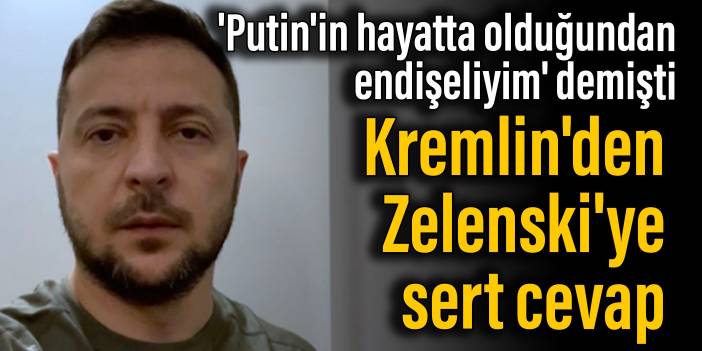 'Putin'in hayatta olduğundan endişeliyim' demişti... Kremlin'den Zelenski'ye sert cevap