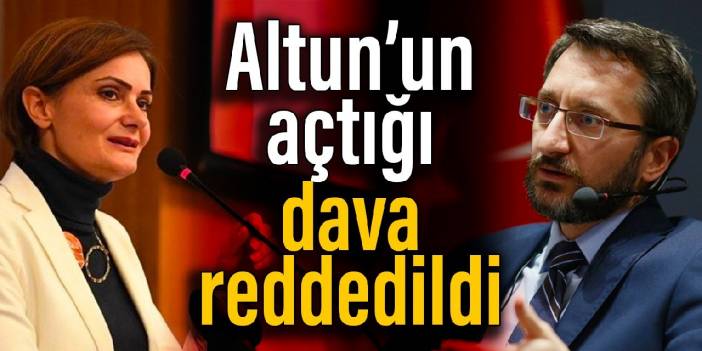 Fahrettin Altun’un Kaftancıoğlu’na açtığı dava reddedildi