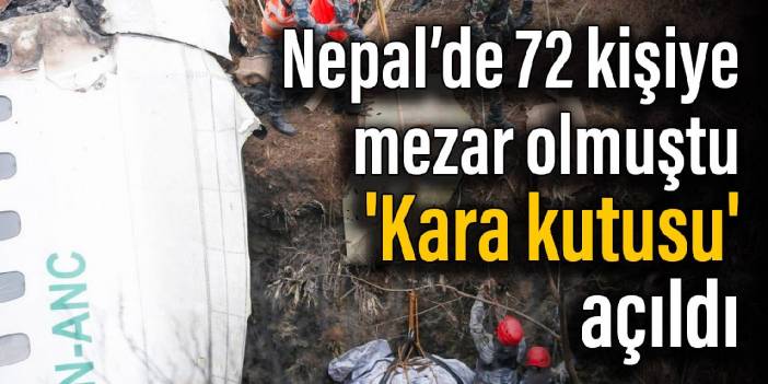 Nepal'de 72'ye kişiye mezar olmuştu 'kara kutusu' açıldı