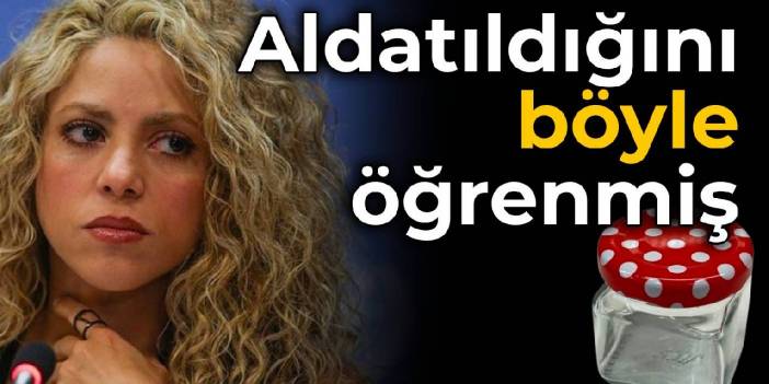 Shakira, aldatıldığını böyle öğrenmiş