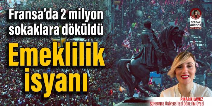 Fransa’da genel grev: 2 milyon kişi sokaklarda