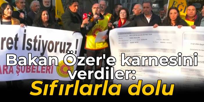 Eğitim Sen, Bakan Özer'e karnesini verdi: Sıfırlarla dolu