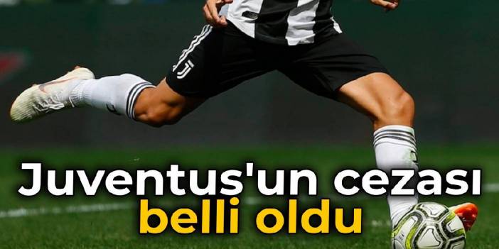 Juventus'un cezası belli oldu