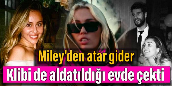 Miley Cyrus'ten atar gider, klibi de 14 kez aldatıldığı evde çekti