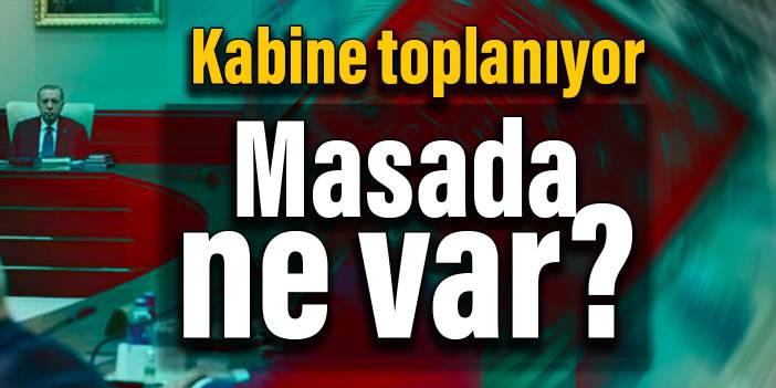 Kabine toplanıyor: Masada borç yapılandırma paketi var