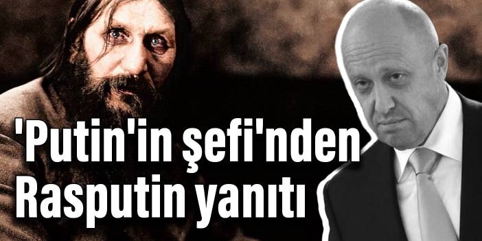 'Putin'in şefi'nden Rasputin yanıtı