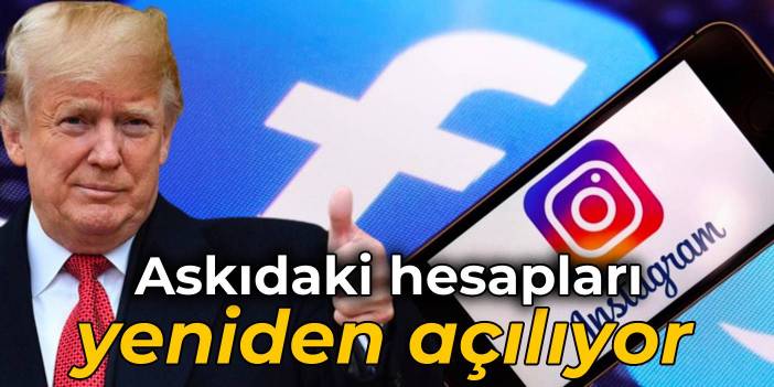 Meta duyurdu: Trump'ın Instagram ve Facebook hesapları yeniden açılacak