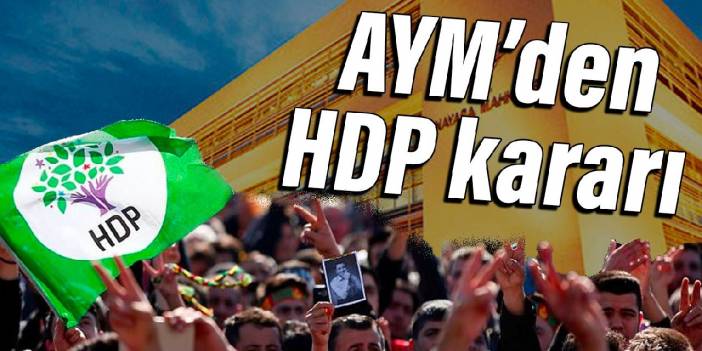 AYM’den HDP’nin başvurusuyla ilgili karar