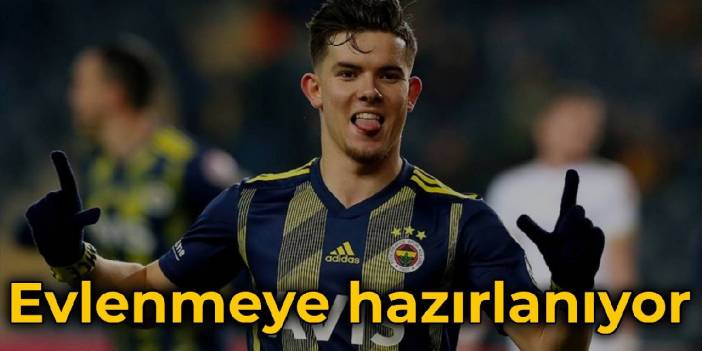 Fenerbahçe'nin yıldız oyuncusu evlenmeye hazırlanıyor