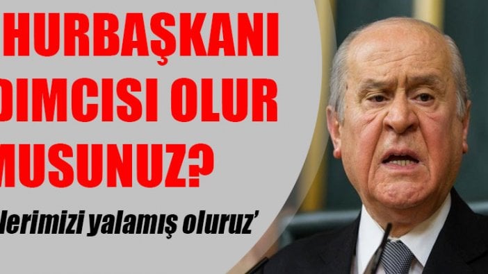 Bahçeli, Cumhurbaşkanı yardımcısı olur musunuz sorusunu yanıtladı