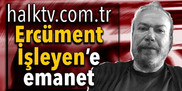 halktv.com.tr Ercüment İşleyen’e emanet