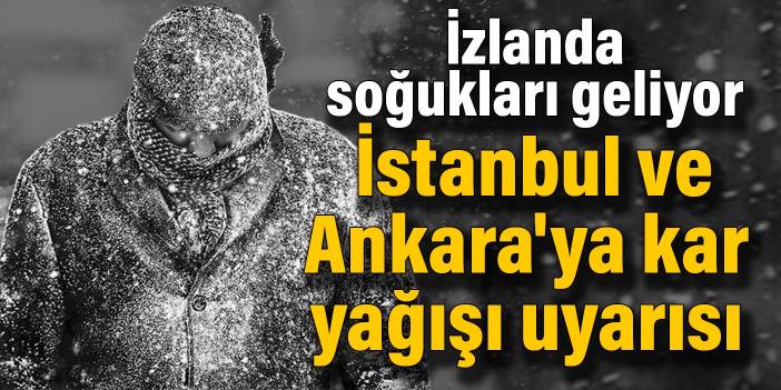 İzlanda soğukları geliyor: İstanbul ve Ankara'ya kar yağışı uyarısı