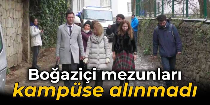 Boğaziçi mezunları, karara rağmen kampüse alınmadı