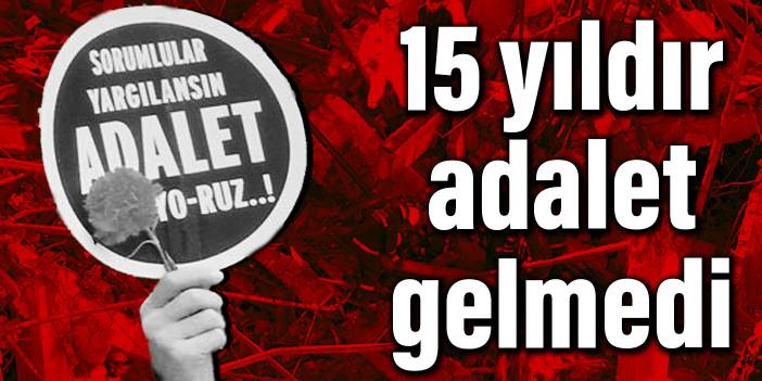 15 yıldır adalet gelmedi: 'Başka Davutpaşalar olmasın'