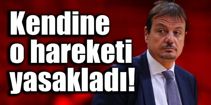 Ergin Ataman kendine o hareketi yasakladı!