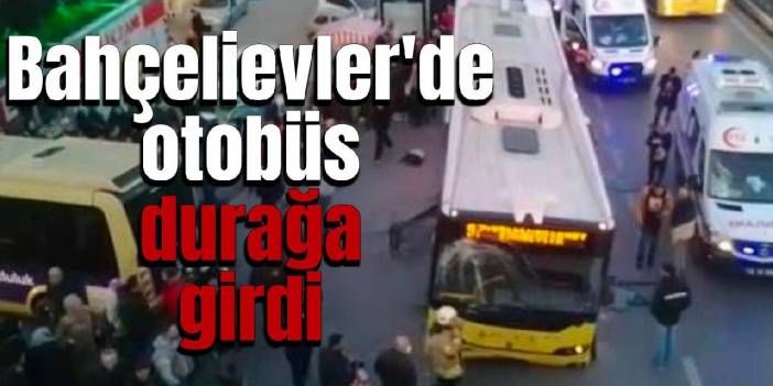 Bahçelievler'de otobüs durağa girdi: 1 ölü, 4 yaralı