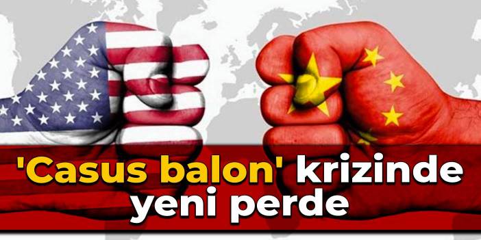 'Casus balon' krizinde yeni perde