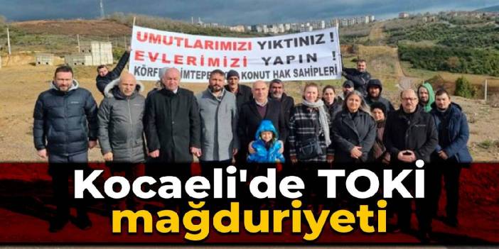 Kocaeli'de TOKİ mağduriyeti: Müteahhit yok, bırakıp kaçmış