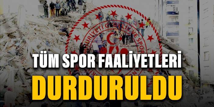 Tüm spor faaliyetleri durduruldu