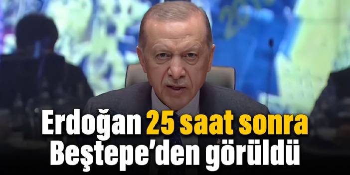 Erdoğan, 25 saat sonra Beştepe’den göründü