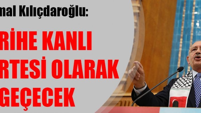 Kemal Kılıçdaroğlu: Tarihe kanlı pazartesi olarak geçecek