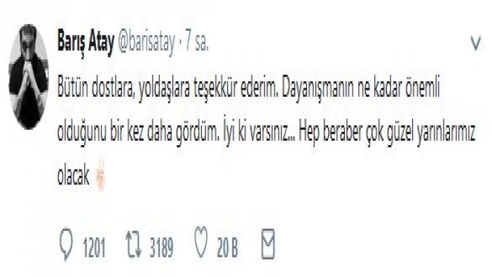 Barış Atay'dan serbest kaldıktan sonra ilk tweet ve ilk video