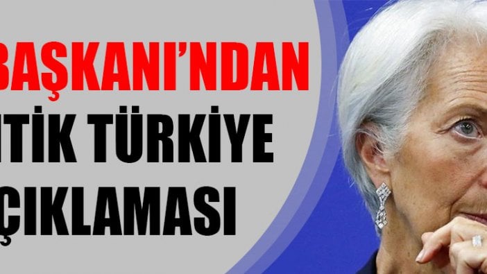 IMF Başkanı’ndan çok kritik Türkiye açıklaması