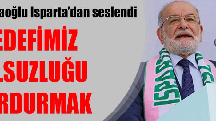 Temel Karamollaoğlu: Hedefimiz yolsuzluğu durdurmak