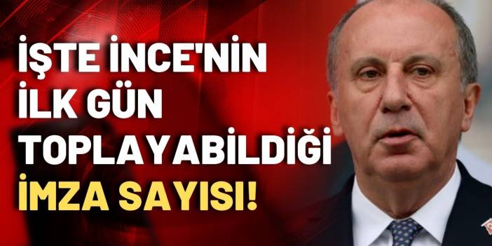 Cumhurbaşkanı adayları ilk gün kaç imza topladı?