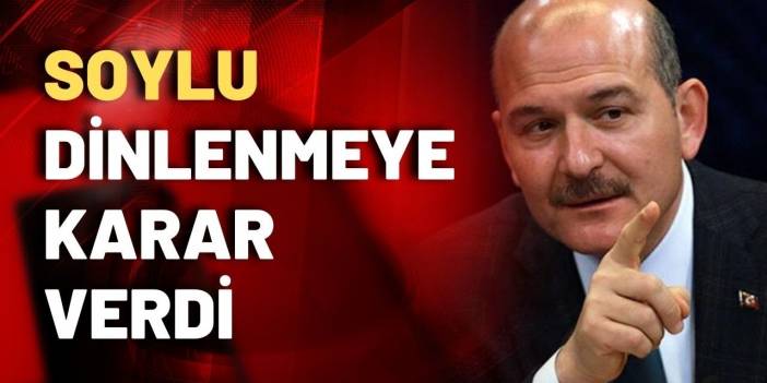 Süleyman Soylu dinlenmeye karar verdi