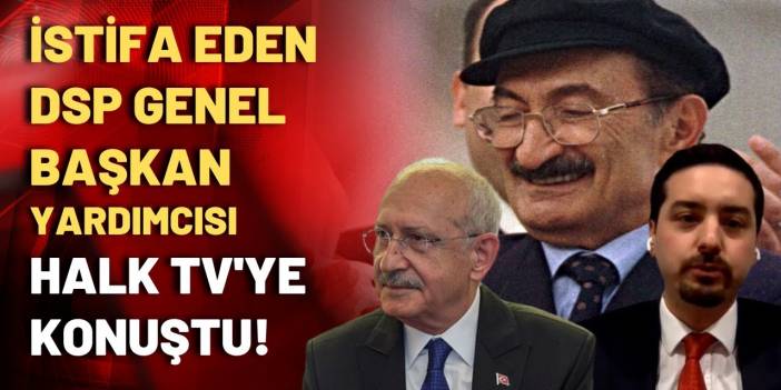 İstifa eden DSP'li Onur İste: Kemal Kılıçdaroğlu'nu destekleyeceğim