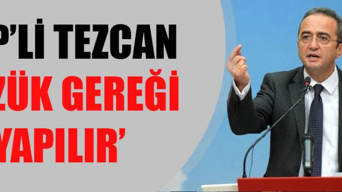 CHP Sözcüsü Tezcan'dan flaş 'kurultay' açıklaması