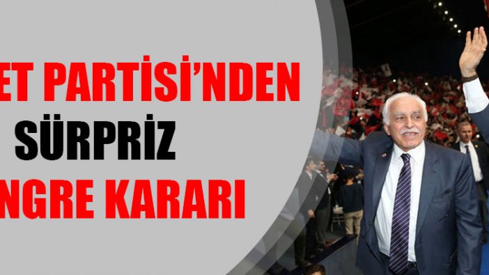 Saadet Partisi’nden sürpriz karar