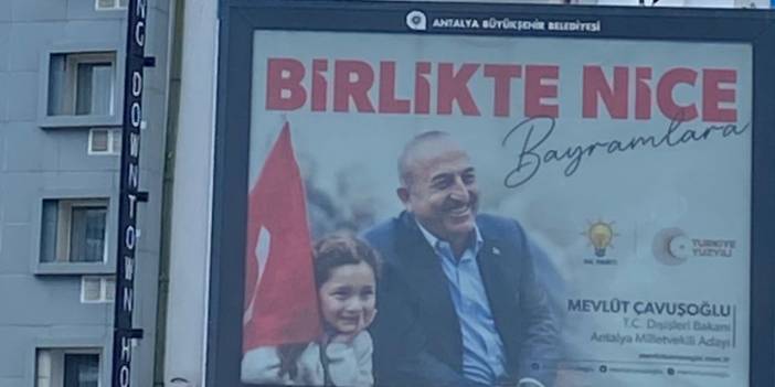 Çavuşoğlu'nun Afişlerine Toplatma Kararı!