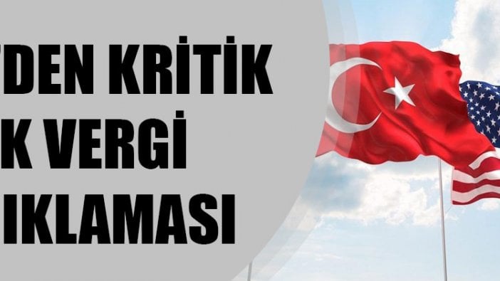 ABD'den kritik ek vergi açıklaması