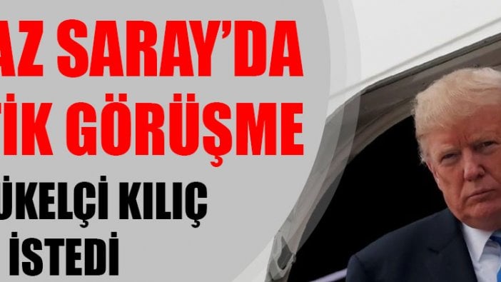 Beyaz Saray'da kritik görüşme: Türk büyükelçi istedi