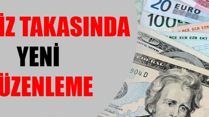 Döviz takasında yeni düzenleme