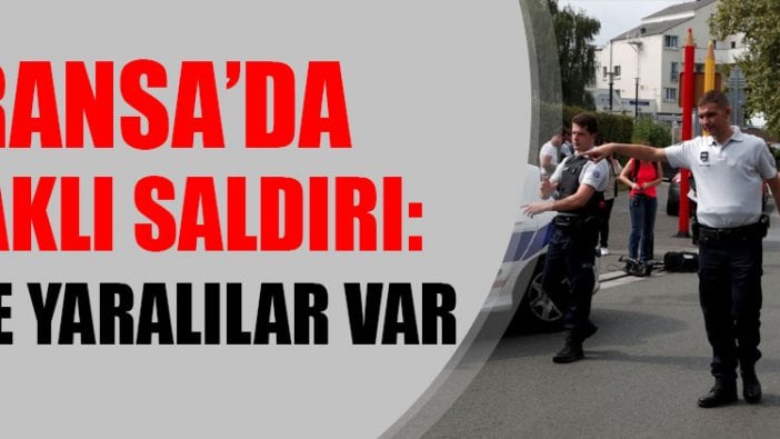 Fransa’da bıçaklı saldırı: Ölü ve yaralılar var