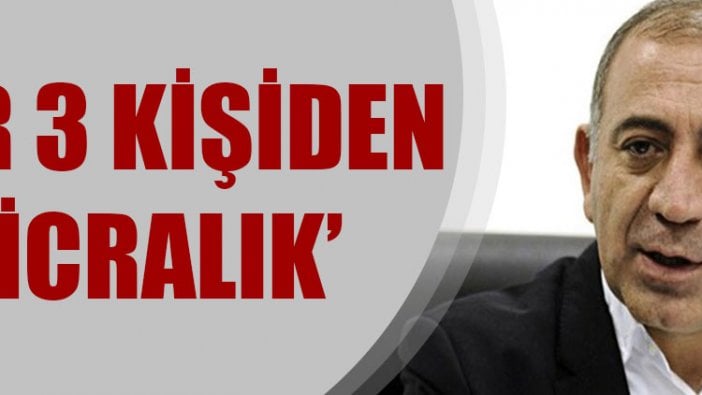 'Her 3 kişiden 1'i icralık'