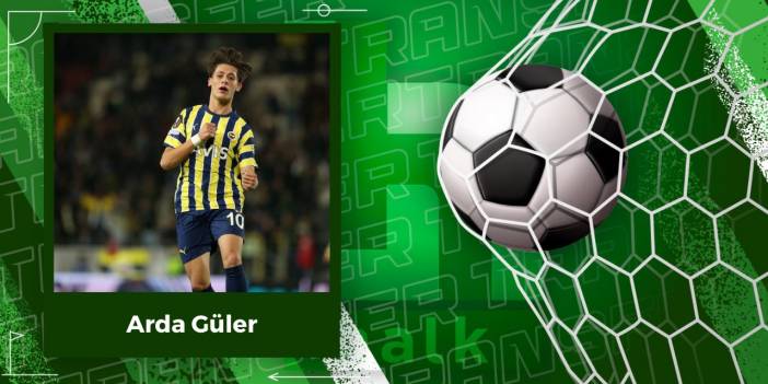 Dünya Devleri Arda Güler Transferi İçin Ailesiyle Görüştü