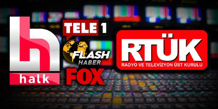 RTÜK'ten Seçim Sonrası İlk Cezalar: Halk TV, Tele1, Flash TV ve FOX'a Para Cezası!