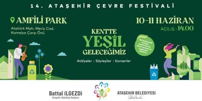 14. Ataşehir Belediyesi Çevre Festivali 10 Haziran’da başlıyor