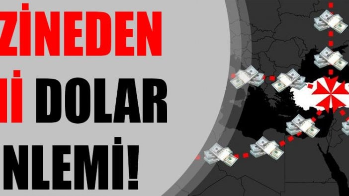 Hazineden yeni dolar önlemi!