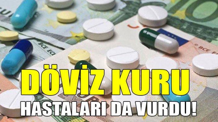 Döviz kuru hastaları da vurdu!